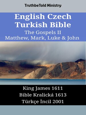 cover image of English Czech Turkish Bible--The Gospels II--Matthew, Mark, Luke & John